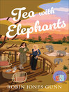 Imagen de portada para Tea with Elephants--A Suitcase Sisters Novel